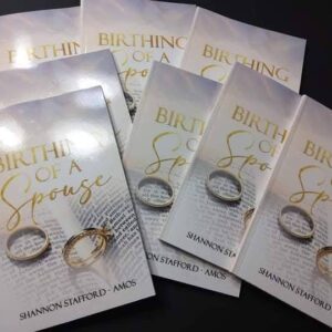 Birthing of a Spouse – Shannon Stafford-Amos